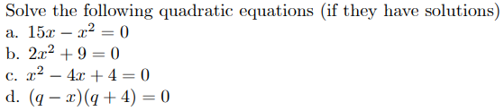 Solved Solve the following quadratic equations (if they have | Chegg.com