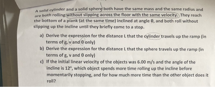 Solved A solid cylinder and a solid sphere both have the | Chegg.com