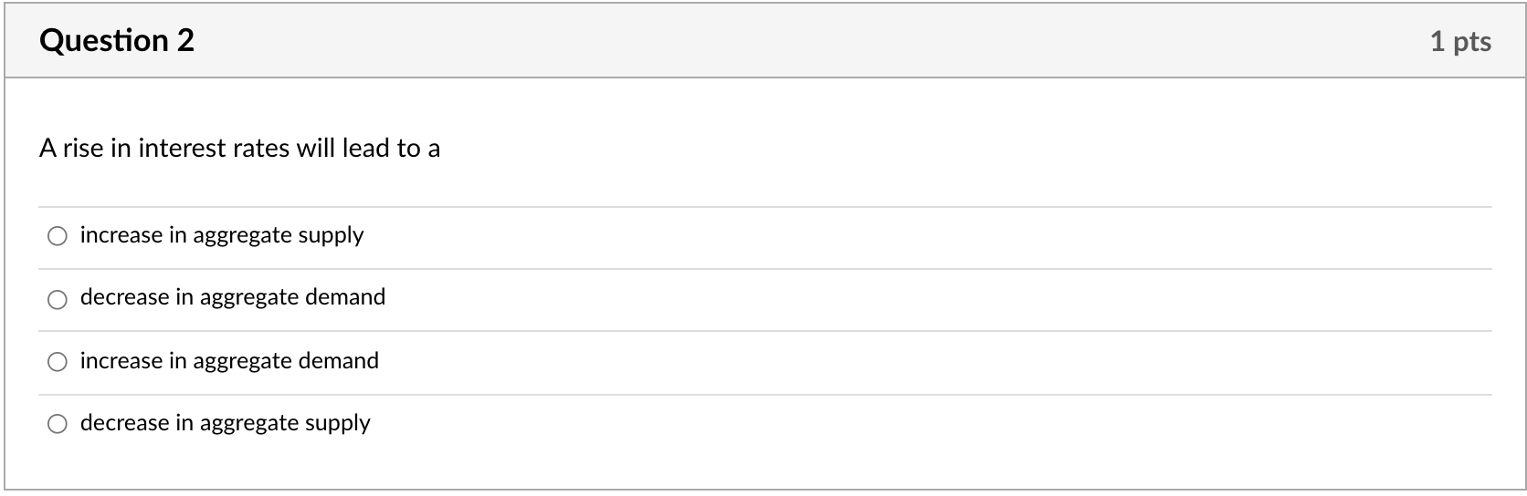 Solved Question 2 1 pts A rise in interest rates will lead | Chegg.com