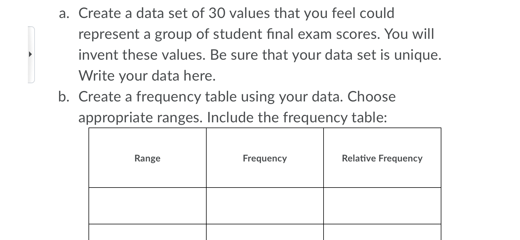 a. Create a data set of 30 values that you feel could | Chegg.com