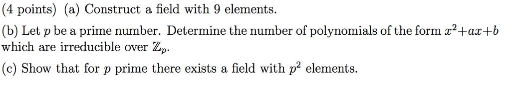 Solved (4 points) (a) Construct a field with 9 elements. (b) | Chegg.com
