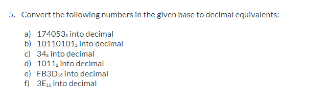 Solved 5. Convert the following numbers in the given base to | Chegg.com