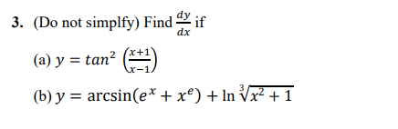 Solved . (Do not simplfy) Find 𝑑𝑦 𝑑𝑥 if (a) 𝑦 = 𝑡𝑎𝑛2 | Chegg.com