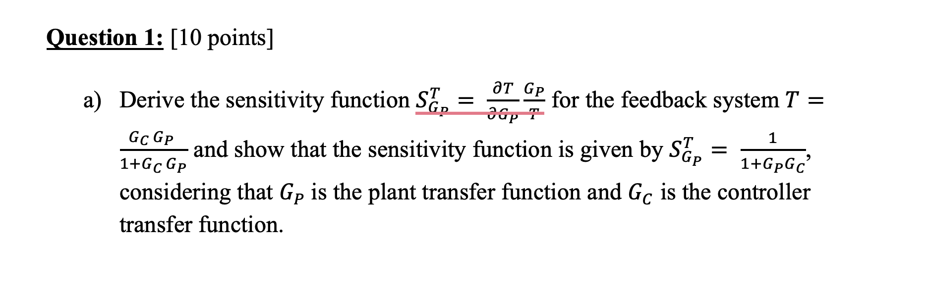 Solved Question 1: [10 points] a) Derive the sensitivity | Chegg.com