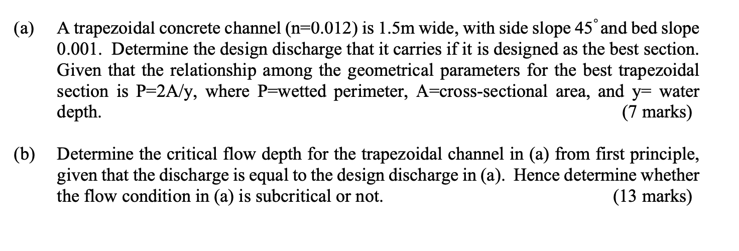 Solved (a) A trapezoidal concrete channel (n=0.012) is 1.5m | Chegg.com