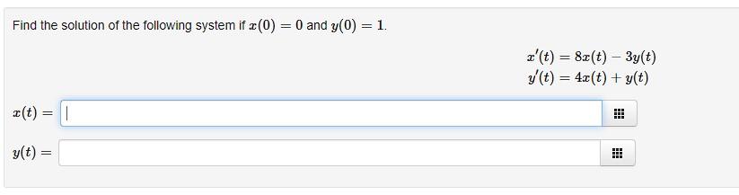 Solved Find the solution of the following system if (0) = 0 | Chegg.com