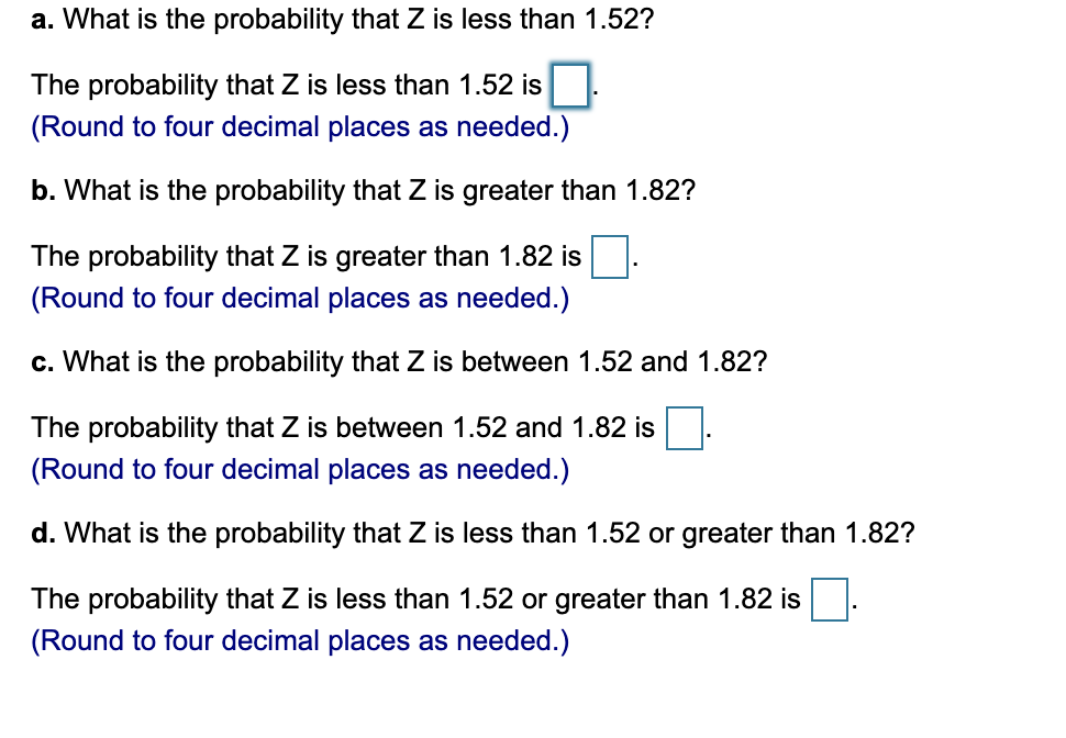 Solved a. What is the probability that Z is less than 1.52?