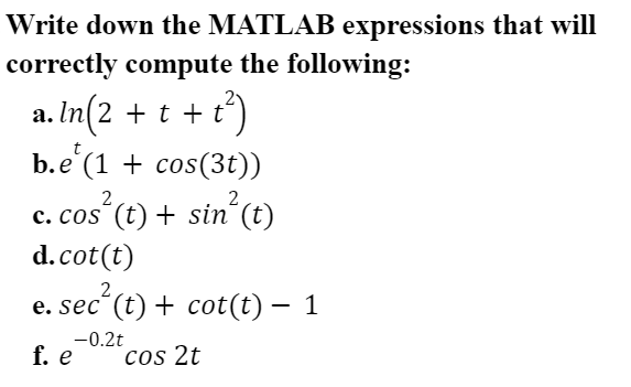 Solved Write down the MATLAB expressions that will correctly | Chegg.com
