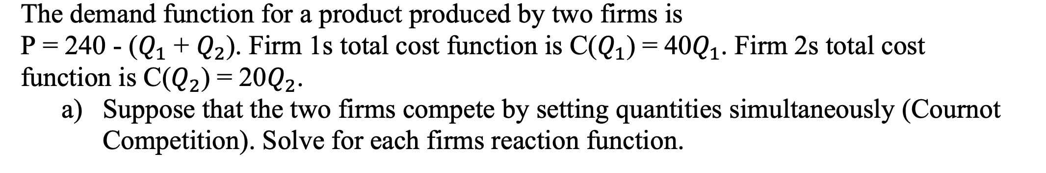 Solved A) Suppose That The Two Firms Compete By Setting | Chegg.com
