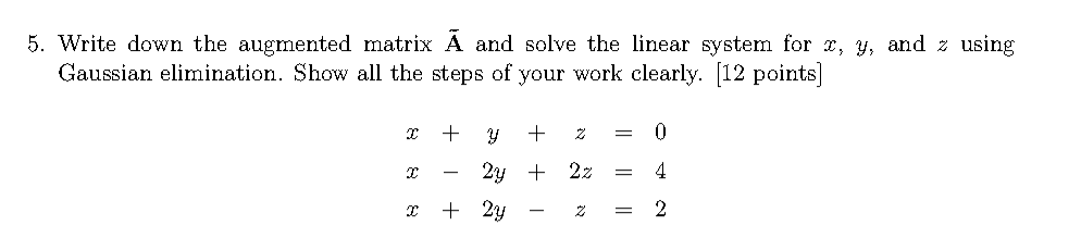 Solved 5. Write down the augmented matrix A and solve the | Chegg.com