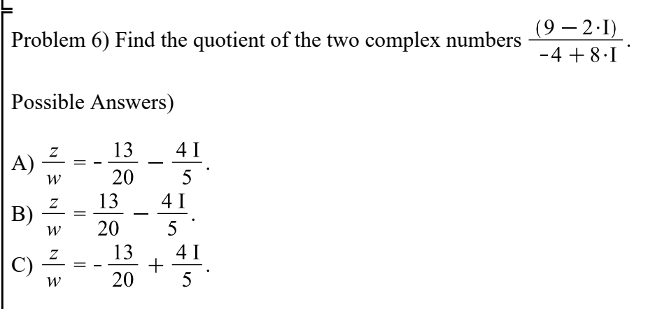 Solved Problem 6) Find the quotient of the two complex | Chegg.com