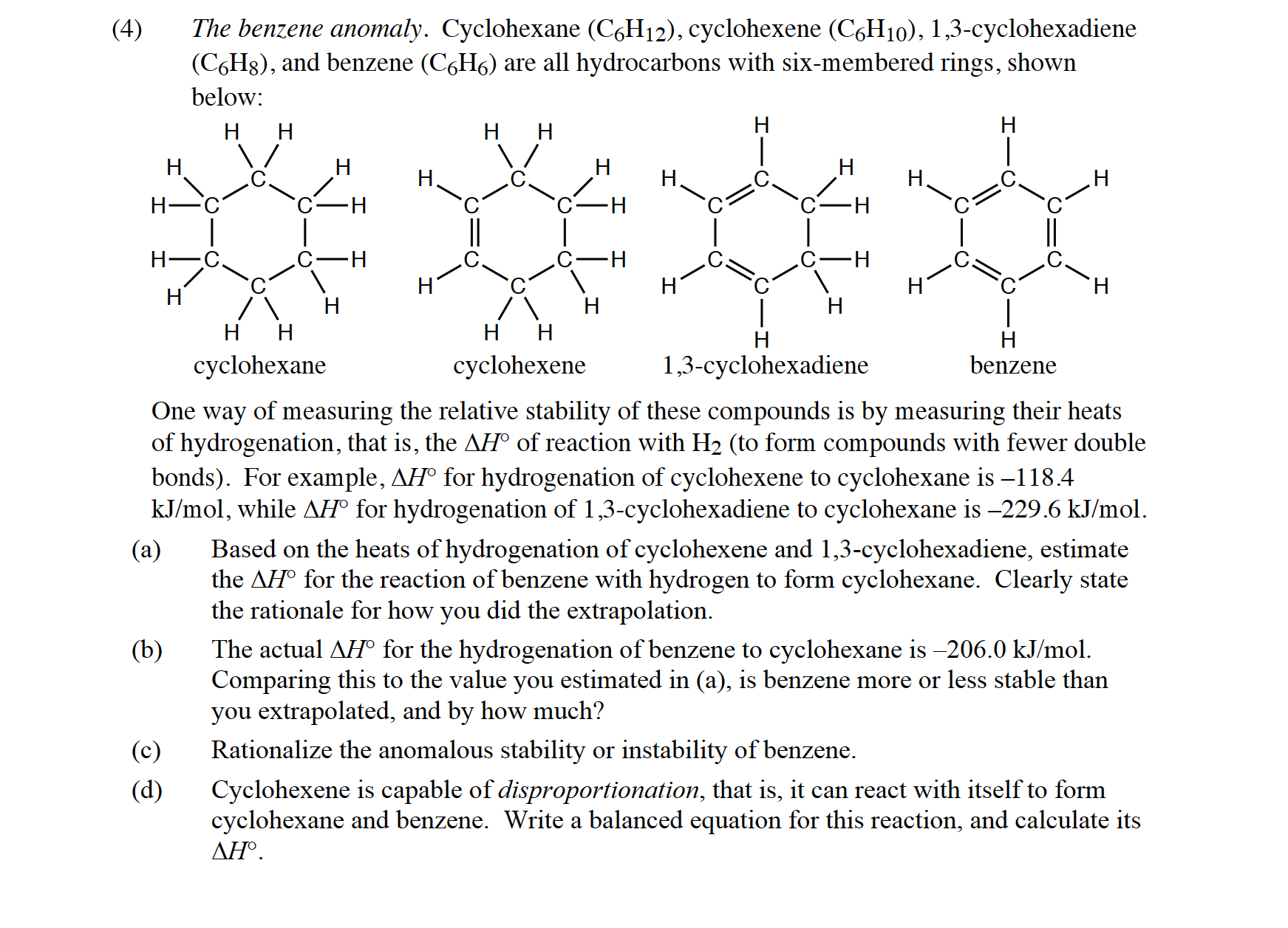 Solved 4) The benzene anomaly. Cyclohexane (C6H12), | Chegg.com