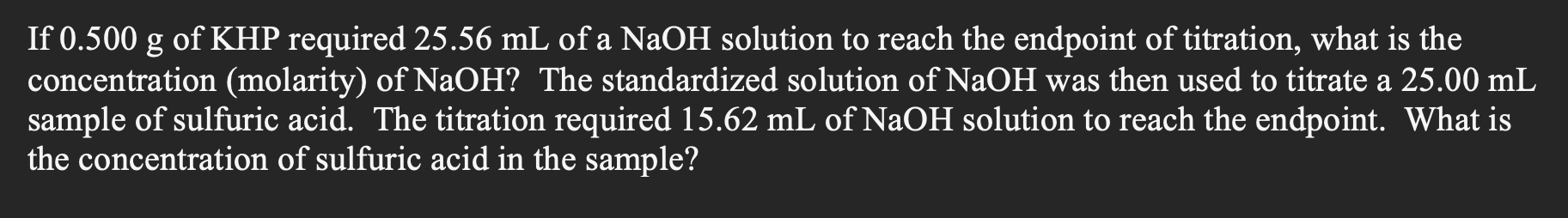 Solved If 0.500 g of KHP required 25.56 mL of a NaOH | Chegg.com