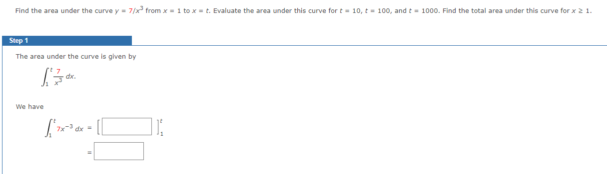 Solved Find the area under the curve y = 7/x³ from x = 1 to | Chegg.com