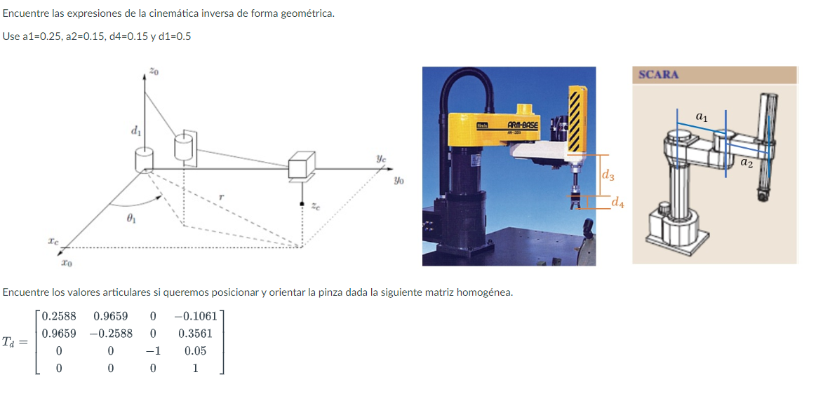 Encuentre las expresiones de la cinemática inversa de forma geométrica. Use \( \mathrm{a} 1=0.25, \mathrm{a} 2=0.15, \mathrm{