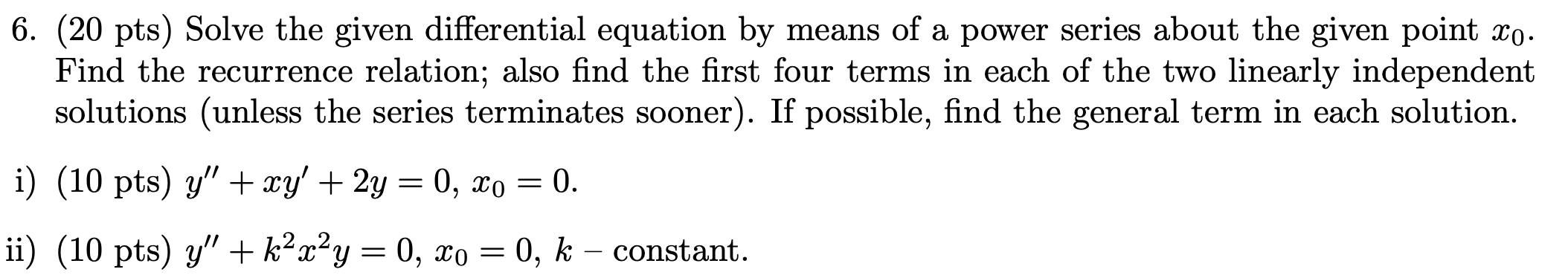 Solved 6. (20 pts) Solve the given differential equation by | Chegg.com