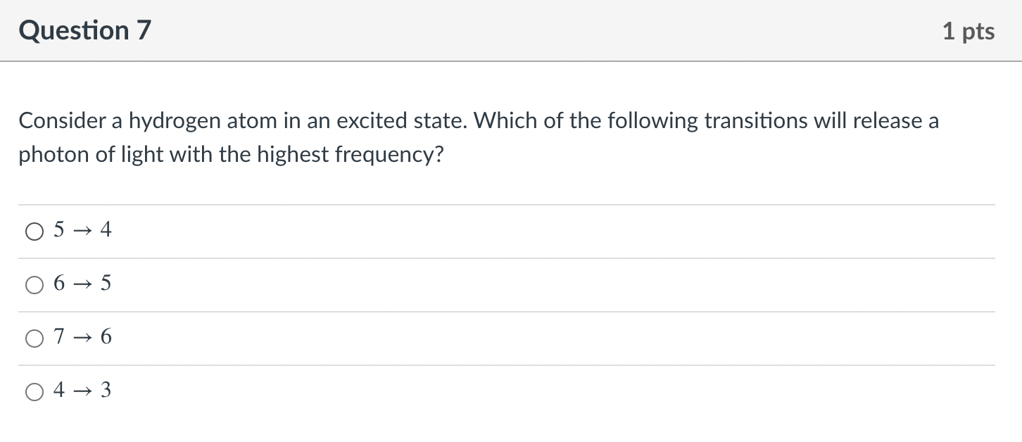 Solved Question 7 1 pts Consider a hydrogen atom in an | Chegg.com