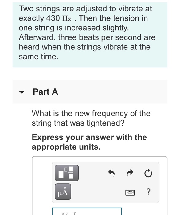 Solved Two strings are adjusted to vibrate at exactly 430 Hz