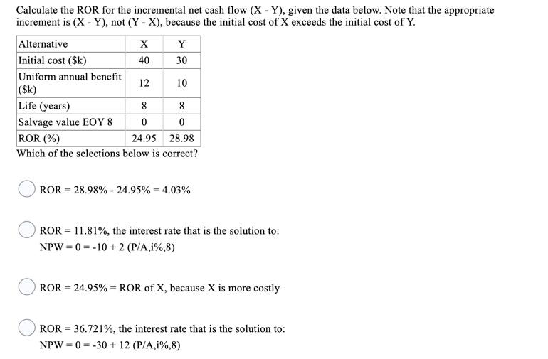 Solved 40 Calculate The ROR For The Incremental Net Cash | Cheggcom