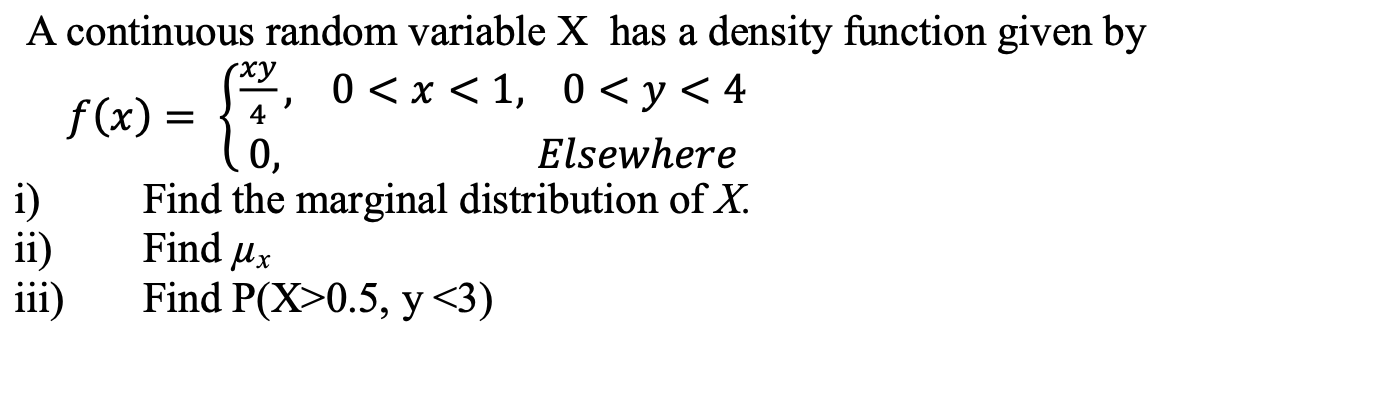 Solved ху ) = 4 A continuous random variable X has a density | Chegg.com