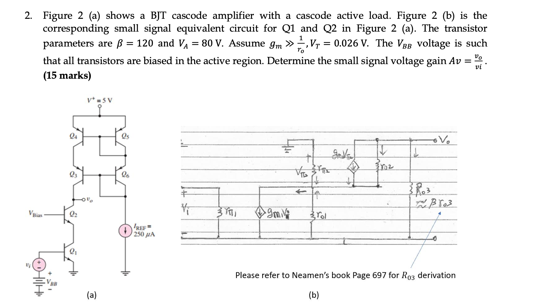 Solved = 2. Figure 2 (a) shows a BJT cascode amplifier with