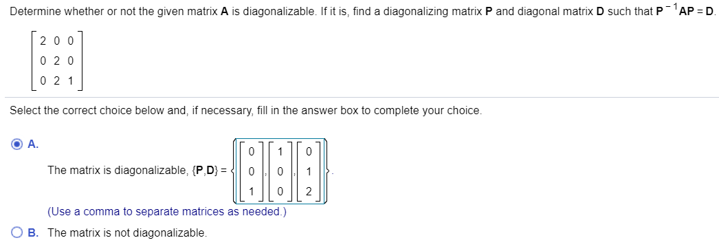 Solved Determine whether or not the given matrix A is | Chegg.com