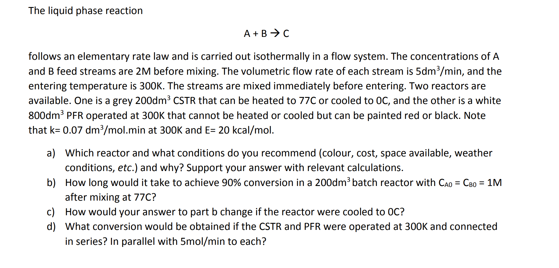 Solved The liquid phase reaction A+B→C follows an elementary | Chegg.com