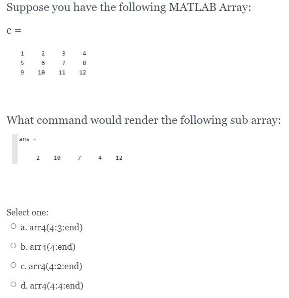 Solved Suppose you have the following MATLAB Array: C= 1 2 4 | Chegg.com