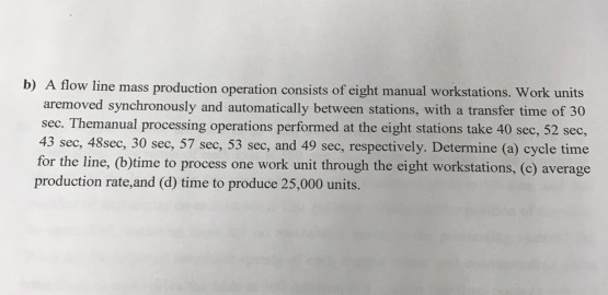 Solved b) A flow line mass production operation consists of | Chegg.com