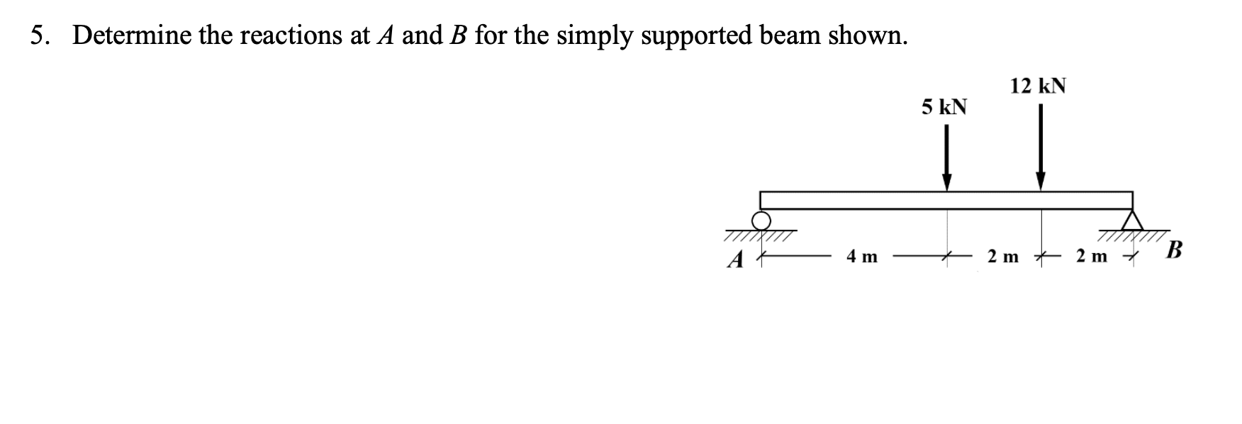 Solved 5. Determine the reactions at A and B for the simply | Chegg.com