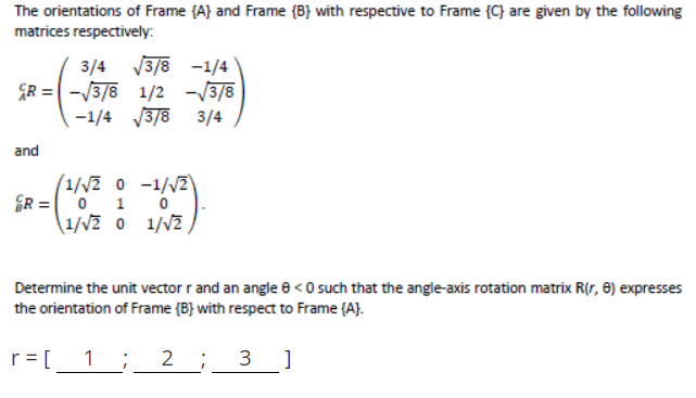 Solved -3/8 The Orientations Of Frame {A} And Frame {B} With | Chegg.com