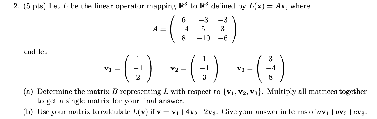 Solved 2. (5 pts) Let L be the linear operator mapping R3 to | Chegg.com