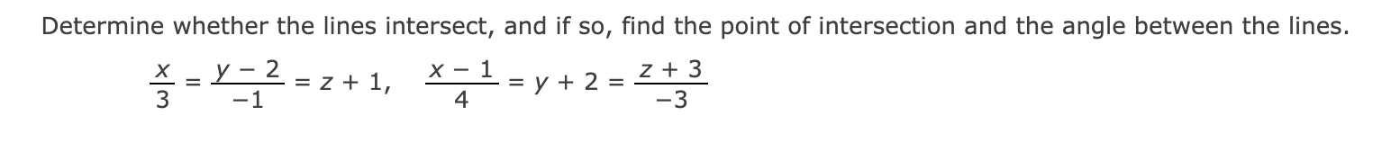 Solved Determine whether the lines intersect, and if so, | Chegg.com