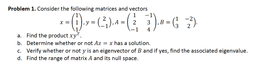 Solved Problem 1. Consider the following matrices and | Chegg.com