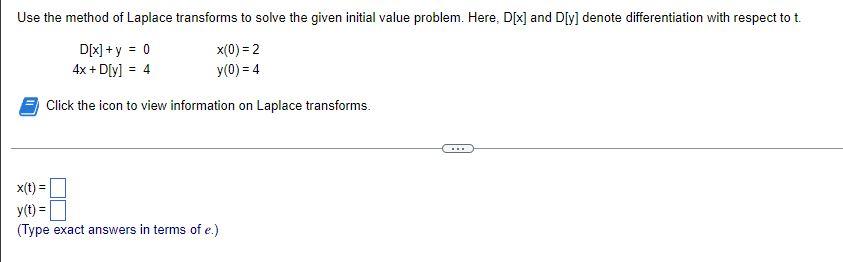 Solved Use the method of Laplace transforms to solve the | Chegg.com