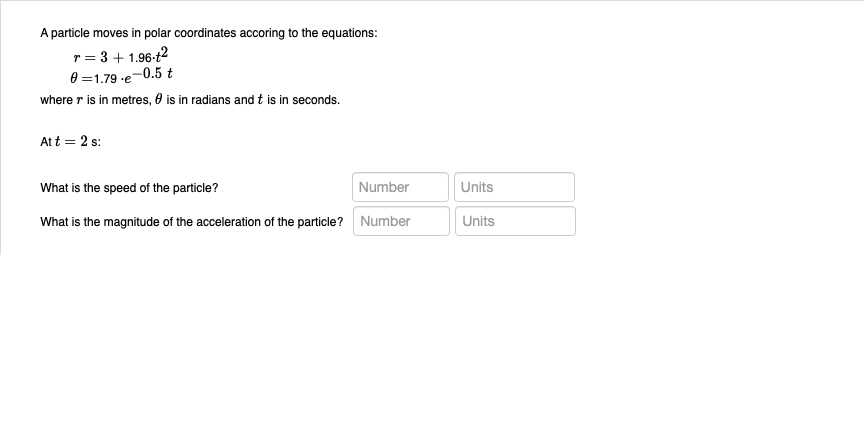 Solved A particle moves in polar coordinates accoring to the | Chegg.com