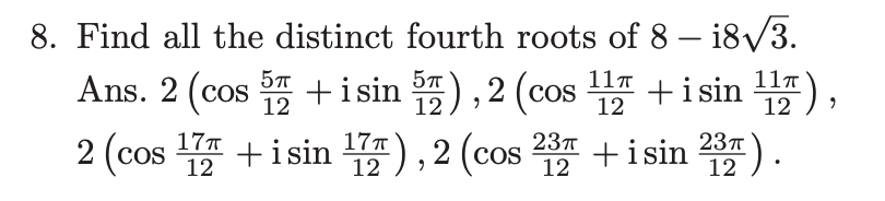 Solved 8. Find all the distinct fourth roots of 8 – 18V3. | Chegg.com