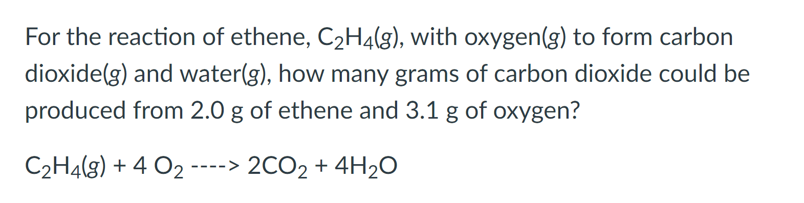 Solved For the reaction of ethene, C2H4( g), with oxygen(g) | Chegg.com
