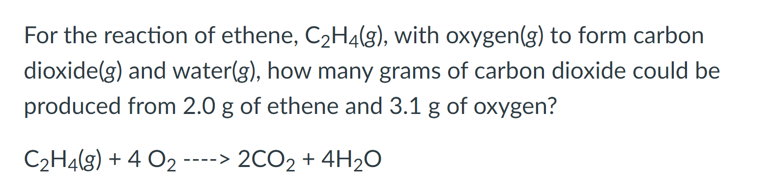 Solved For the reaction of ethene C2H4 g with oxygen g