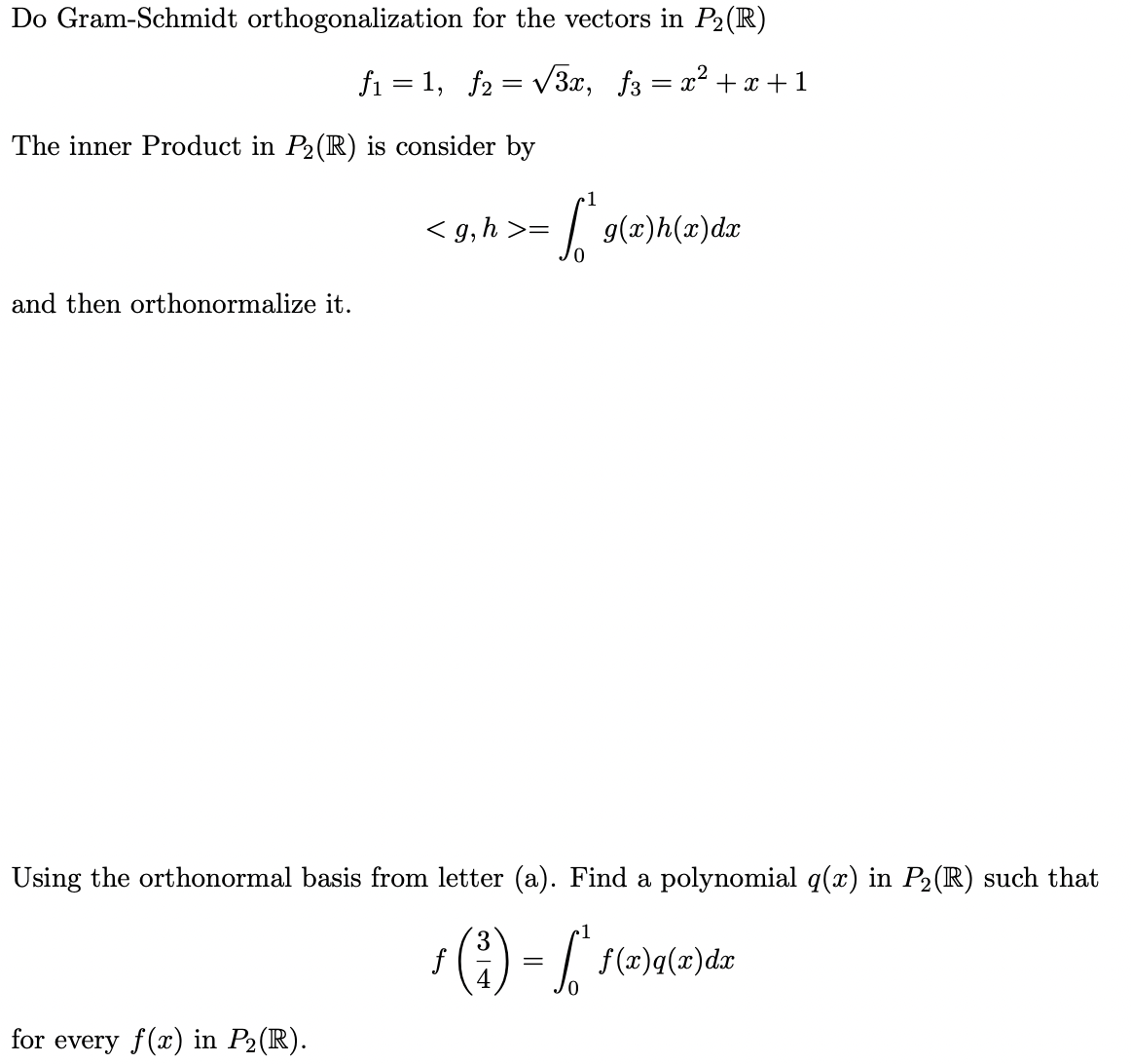 Solved Do Gram-Schmidt Orthogonalization For The Vectors In | Chegg.com