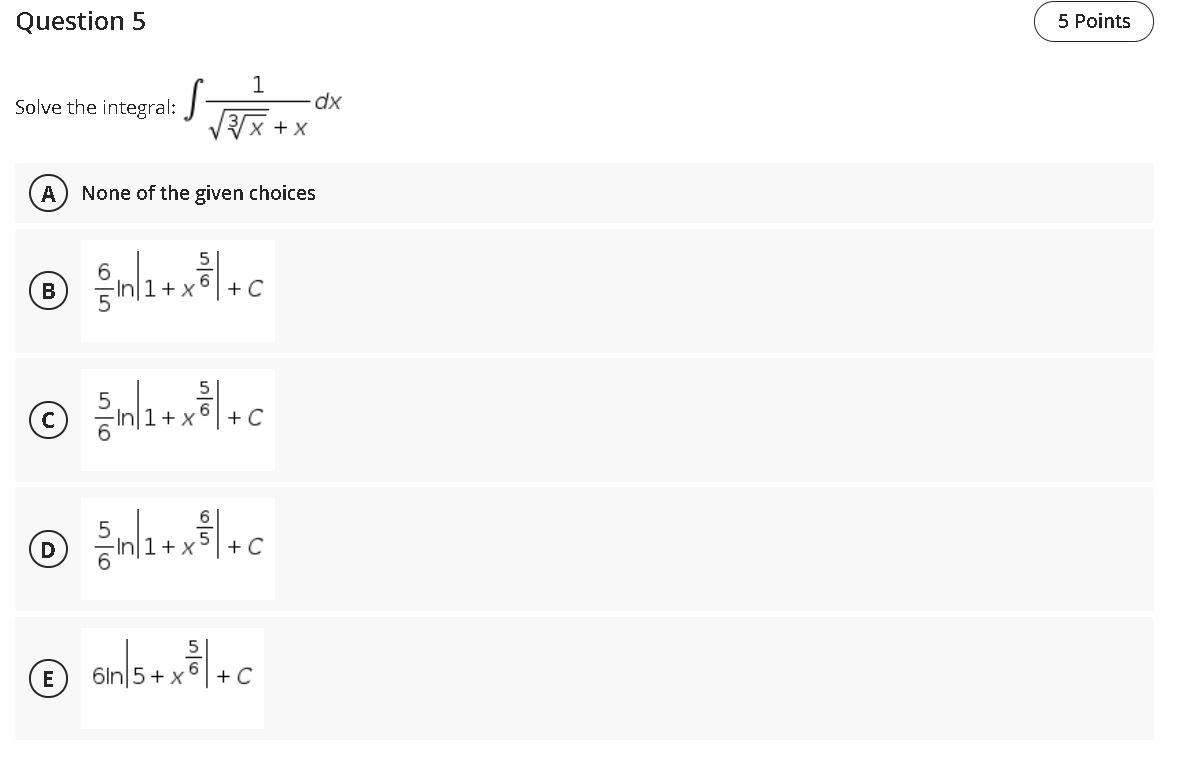 Solved Question 5 5 Points Solve the integral: s 1 dx x + x | Chegg.com