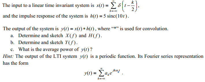 Solved The input to a linear time invariant system is | Chegg.com