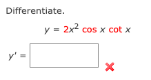 Differentiate. \[ y=2 x^{2} \cos x \cot x \]