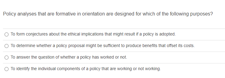 Policy analyses that are formative in orientation are | Chegg.com