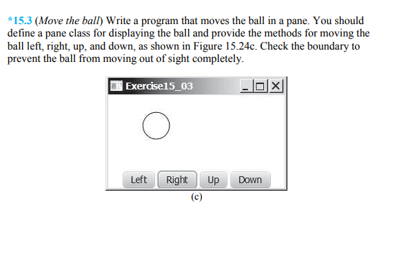 Solved 15.3 (Move the ball) Write a program that moves the | Chegg.com