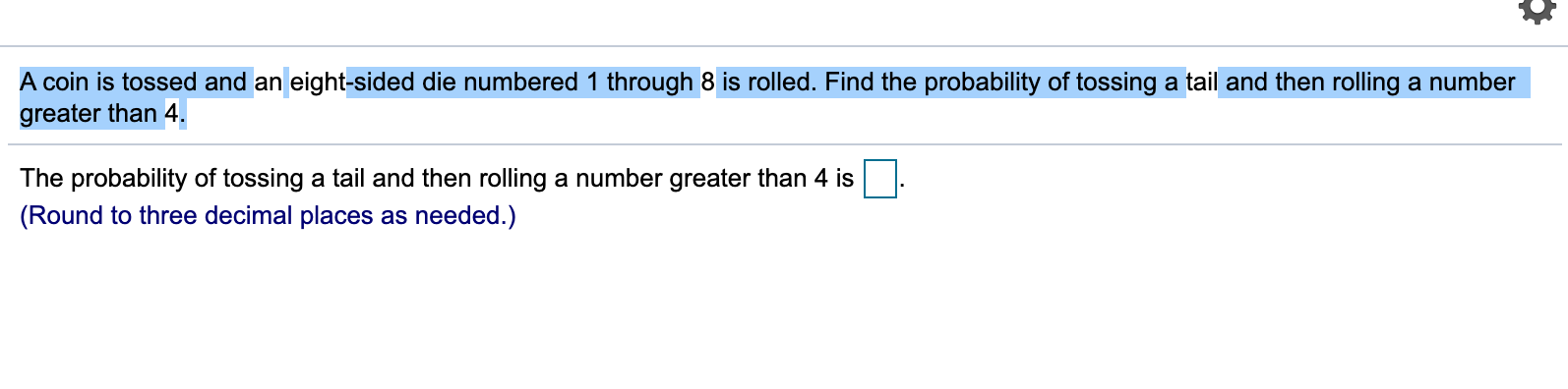 Solved A coin is tossed and an eight-sided die numbered 1 | Chegg.com