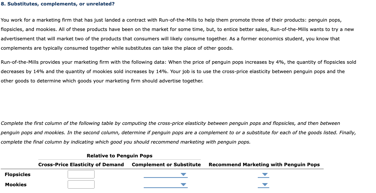Solved 8. Substitutes, complements, or unrelated? You work | Chegg.com