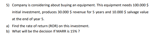 Solved 5) Company Is Considering About Buying An Equipment. | Chegg.com