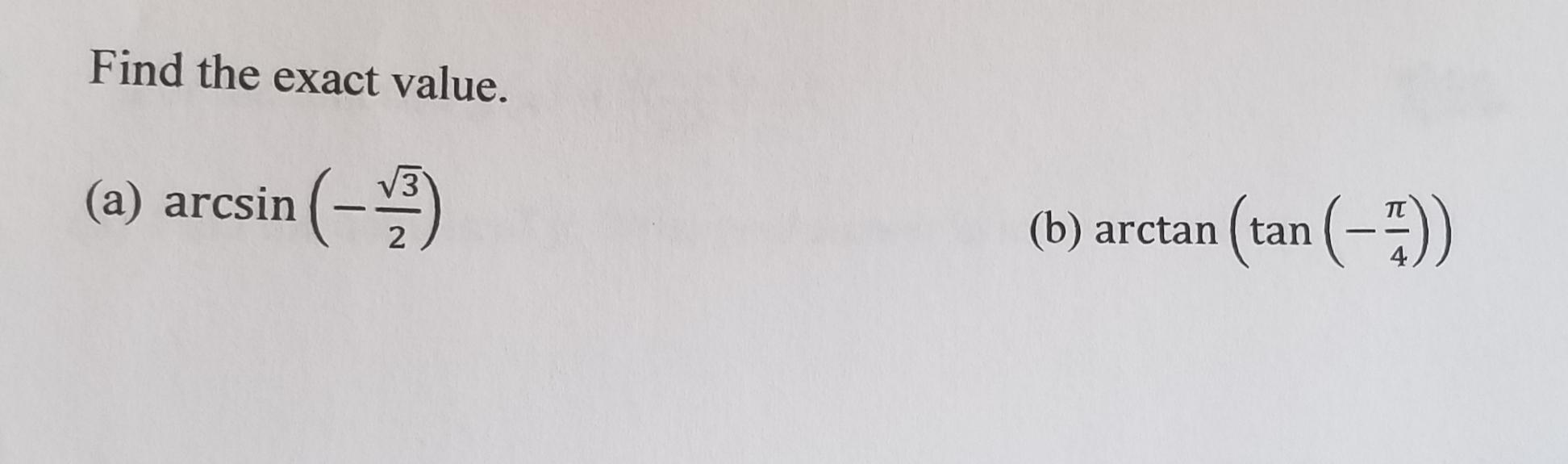 Solved Find the exact value. (a) arcsin arcsin ( 3) (b)
