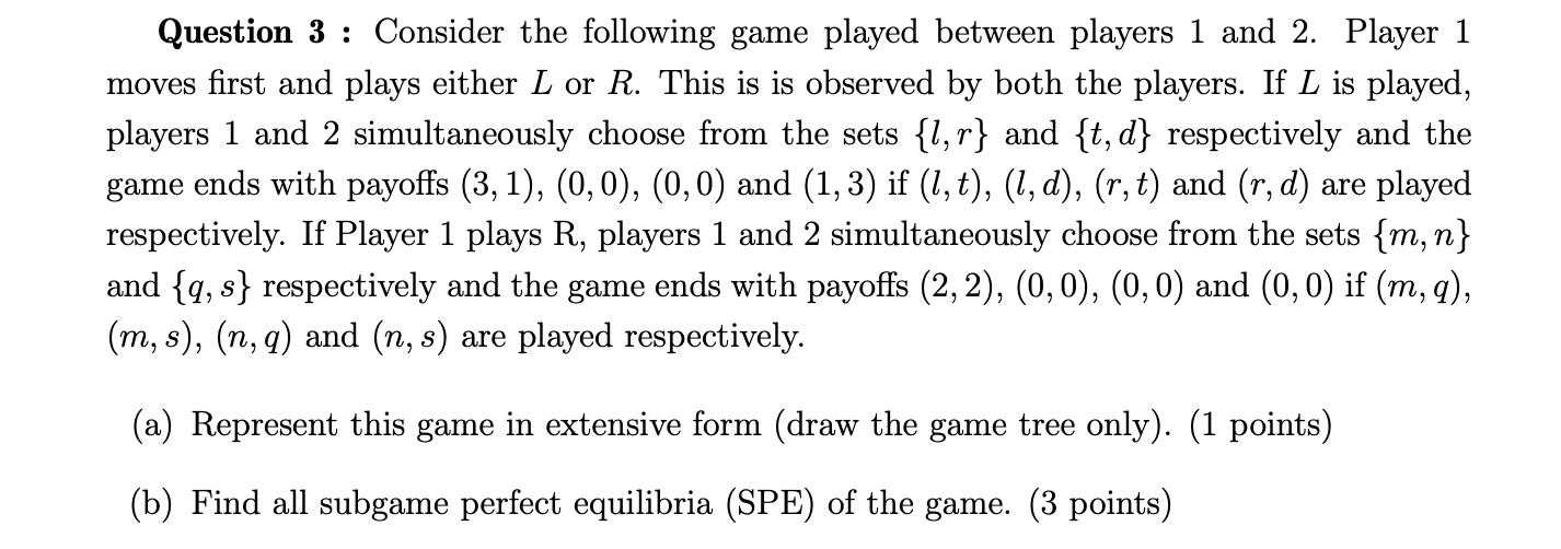 Solved Question 3 ﻿: Consider the following game played | Chegg.com